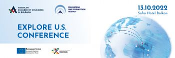 Международна конференция „EXPLORE USA”, посветена на възможностите за българските компании да разширяват своя бизнес в САЩ