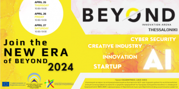 International Exhibition for Artificial Intelligence, Education, Cyber Security, Startup, Innovation, Creative Industry BEYOND 2024, April 25-27, 2024, Thessaloniki, Greece